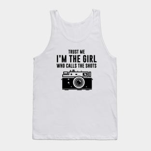 Trust Me I'm The Girl Who Calls The Shots Tank Top